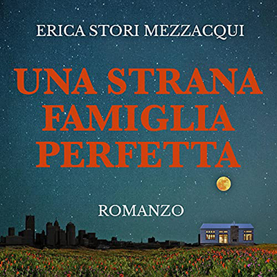 Erica Stori Mezzacqui - Una strana famiglia perfetta (2021) (mp3 - 128 kbps)