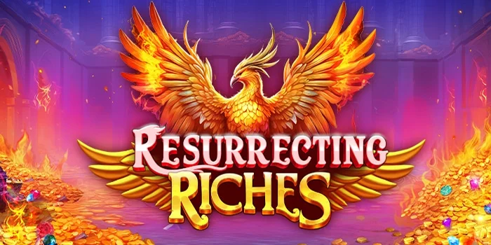 Kunci Sukses Bermain Slot Resurrecting Riches