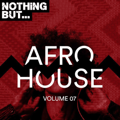 VA - Nothing But... Afro House Vol. 07 (2018)
