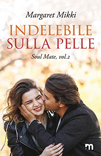 Margaret Mikki – Indelebile sulla pelle (Soul Mate Vol. 2) (2020)