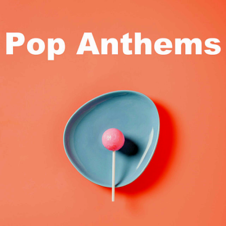 VA - Various Artists - Pop Anthems (2021)