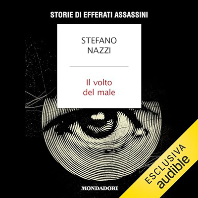 Stefano Nazzi - Il volto del male (2023) (mp3 - 128 kbps)