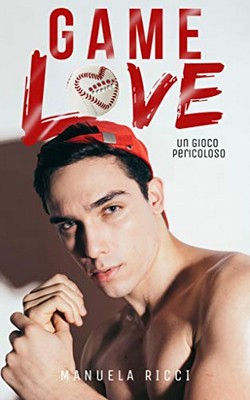 Manuela Ricci - The Red Sox Series Vol. 1. GAME LOVE. Un Gioco Pericoloso (2020)