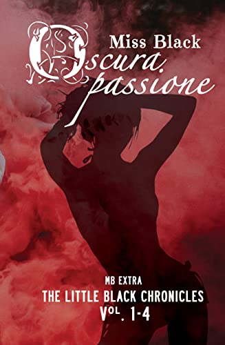 Miss Black - Oscura passione. The Little Black Chronicles 1-4 (2021)