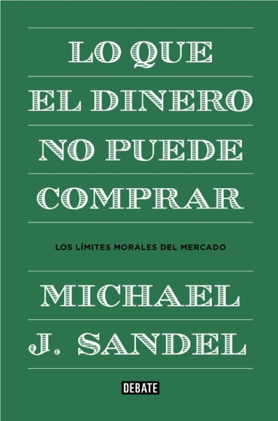 Lo que el dinero no puede comprar - Michael J. Sandel (Multiformato) [VS]