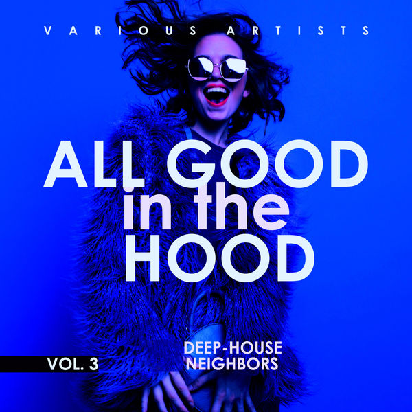 VA   All Good In The Hood Vol. 3 (Deep House Neighbors) (2021)