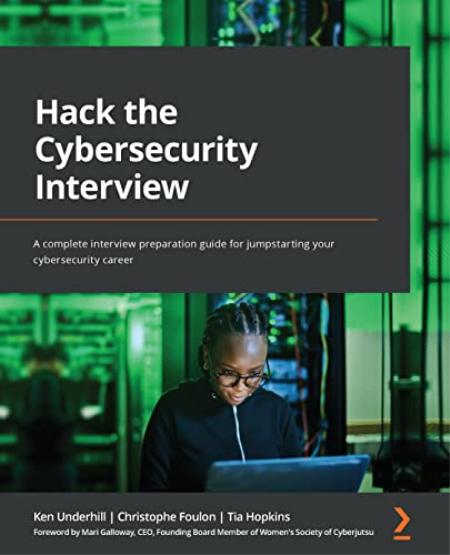 Hack the Cybersecurity Interview: A complete interview preparation guide for jumpstarting your cybersecurity (True AZW3)
