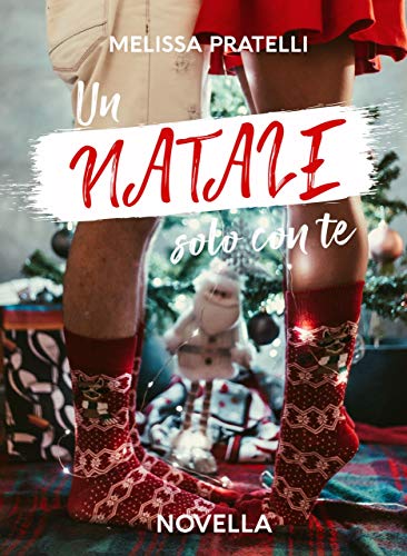 Melissa Pratelli – Un Natale solo con te. Novella natalizia sugli ScreamDreams (2021)