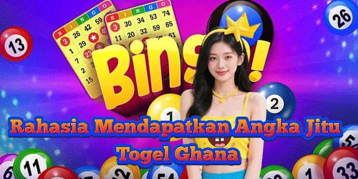 Rahasia Mendapatkan Angka Jitu Togel Ghana Rahasia Mendapatkan Angka Jitu Togel Ghana