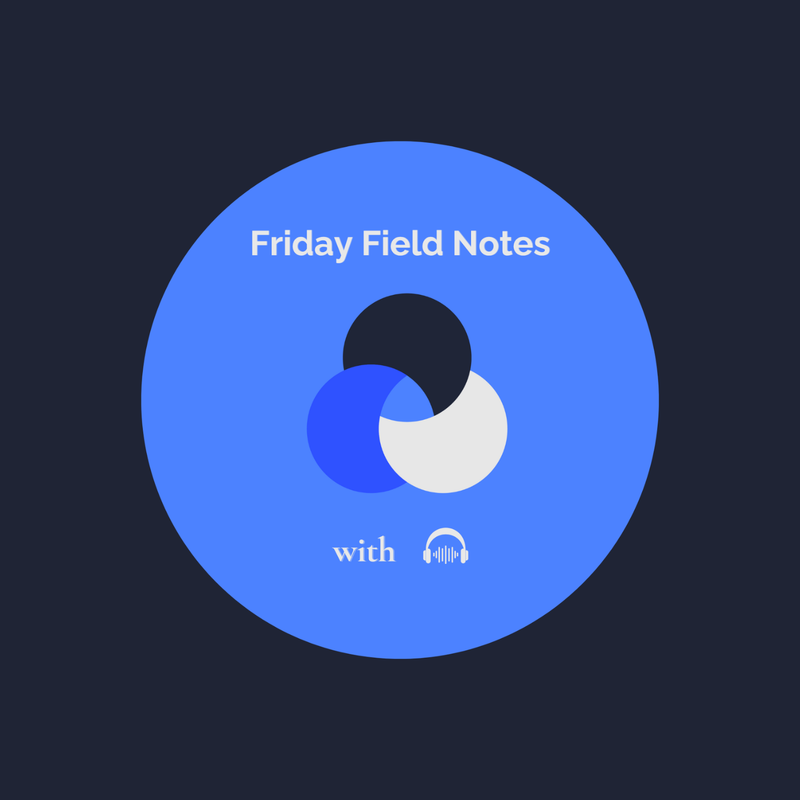 Friday Field Notes