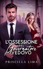 Priscilla Lima – L’ossessione del governatore vedovo (2026)