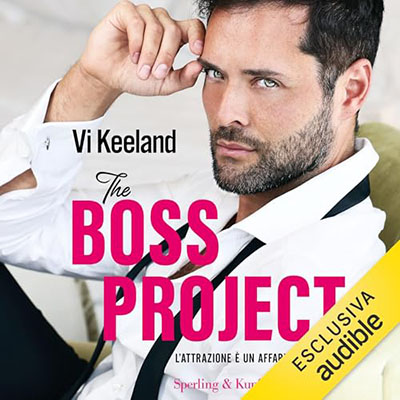 Vi Keeland - The boss project꞉ L'attrazione è un affare rischioso (2024) (mp3 - 128 kbps)