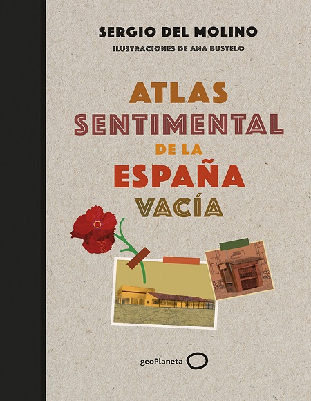 Atlas sentimental de la España vacía - Sergio del Molino y Ana Bustelo (Multiformato) [VS]
