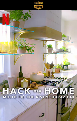 Hack My Home: molto piu che ristrutturazioni - Stagione 1 (2023) [Completa] DLMux 1080p E-AC3+AC3 ITA ENG SUBS