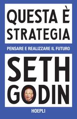 Seth Godin – Questa è strategia (2025)
