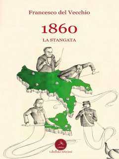 Francesco Del Vecchio - 1860. La stangata (2011)