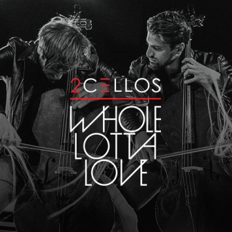 [Slika: 2-Cellos-Whole-Lotta-Love-folder.jpg]