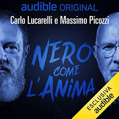 Carlo Lucarelli, Massimo Picozzi - Nero come l'anima (2022) (mp3 - 128 kbps)