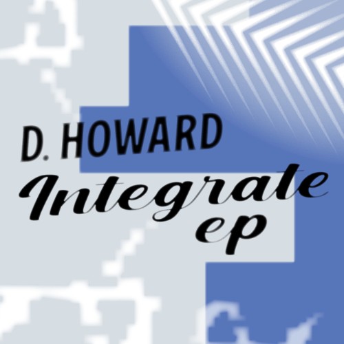 D. Howard - INTEGRATE EP (2026)
