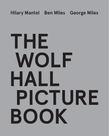Hilary-Mantel-with-B-G-Miles-The-Wolf-Hall-Picture-Book-2022.png