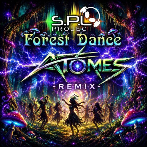 S.P.L Project - Forest Dance (Atomes Remix) (2026) MP3