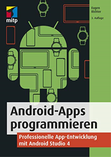 Android-Apps programmieren: Professionelle App-Entwicklung mit Android Studio 4