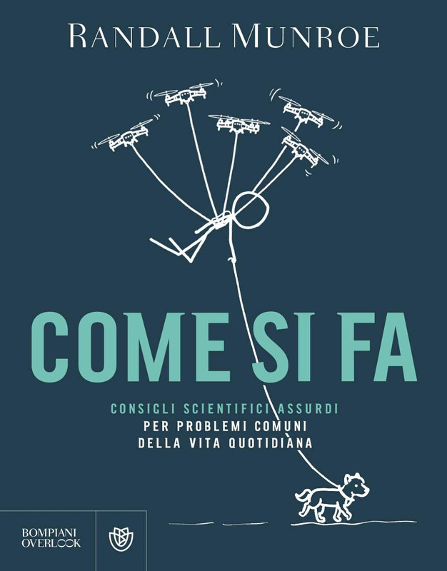 Randall Munroe - Come si fa. Il manuale di autoaiuto più divertente e inutile del mondo (2020)