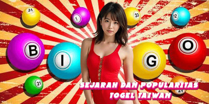 Sejarah Dan Popularitas Togel Taiwan