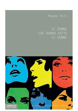 Magda Poli – Le donne che hanno fatto le donne (2015)
