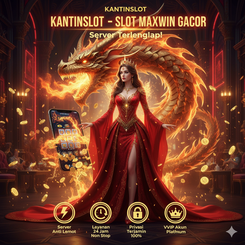 KANTINSLOT: Link Slot Maxwin Terpercaya Paling Gacor Hari Ini 