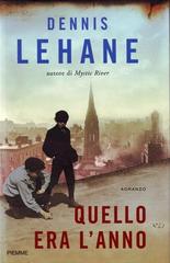 Dennis Lehane – Quello era l’anno (2010)