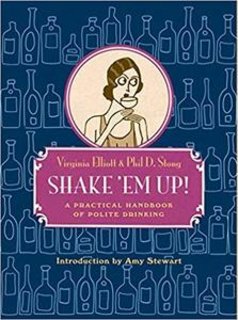Shake 'Em Up!  A Practical Handbook of Polite Drinking (EPUB)