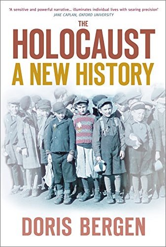 The Holocaust: A New History, by bergen-doris
