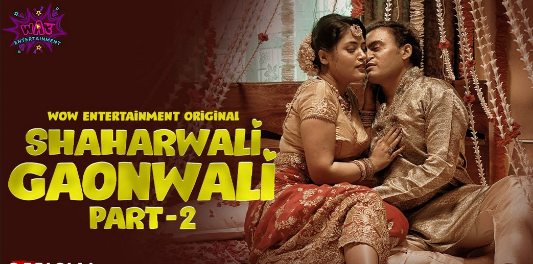 Shaharwali Gaonwali (2023) Part 2 Hindi WOW