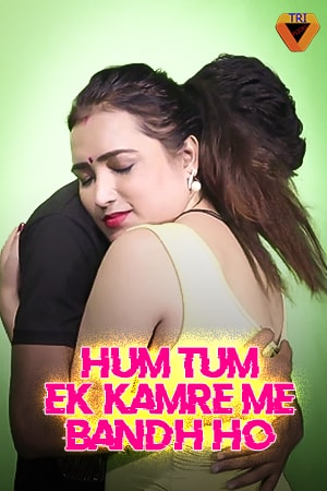 18+ Hum Tum Ek Kamre Bandh Ho Part-2 (2021) Triflicks Hindi Short Film 720p HDRip 250MB Download