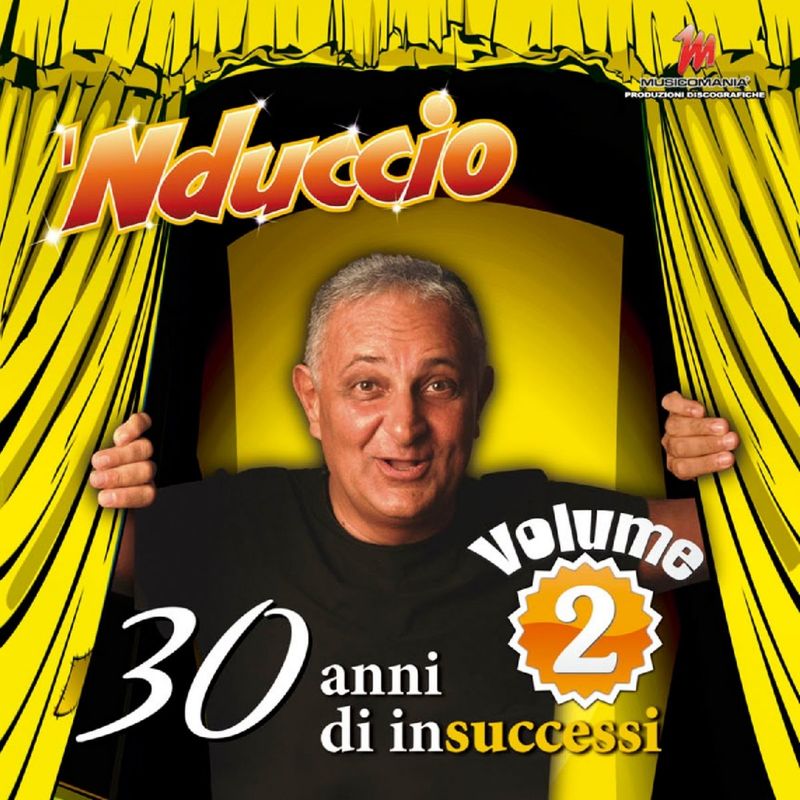 'Nduccio - 30 Anni di InSuccessi Vol 2 (Album, Musicomania Produzioni Discografiche, 2008) mp3 320 Kbps