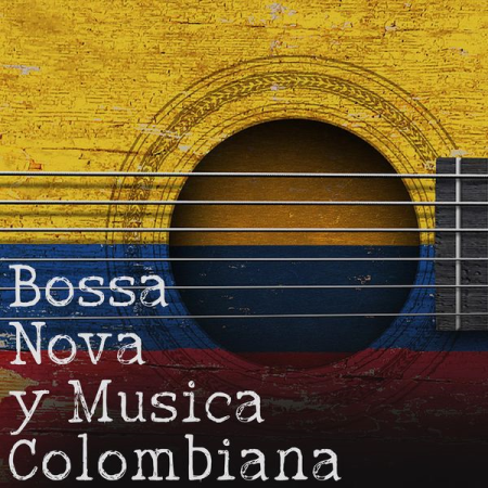 Various Artists - Bossa Nova Y Musica Colombiana (2020)