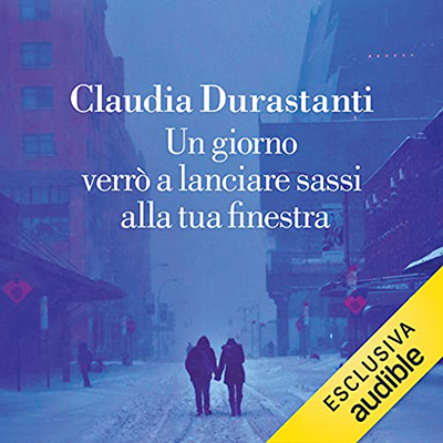 Claudia Durastanti - Un giorno verrò a lanciare sassi alla tua finestra (2021) (mp3 - 128 kbps)