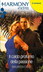 Maureen Child – Il caldo profumo della passione (2013)