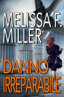 Melissa F. Miller - I gialli giudiziari di Sasha McCandless 1. Danno irreparabile (2022)