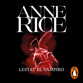 Crónicas Vampíricas 2 - Lestat, El Vampiro - Anne Rice