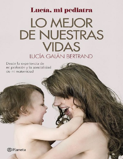 Lo mejor de nuestras vidas - Lucía Galán Bertrand  (PDF + Epub) [VS]