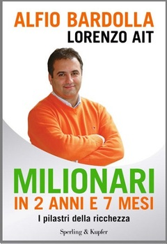 Alfio Bardolla, Lorenzo Ait - Milionari in 2 Anni e 7 Mesi (2010)