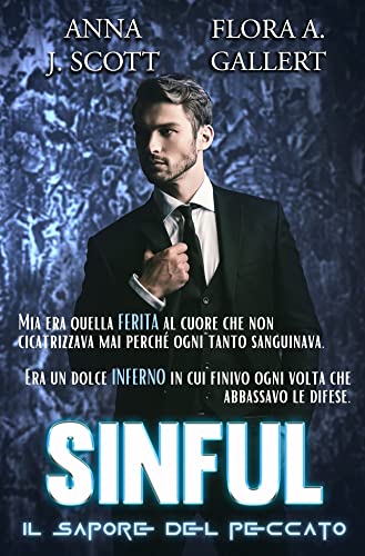 Anna J. Scott e Flora A. Gallert - Sinful. Il sapore del peccato (2021)
