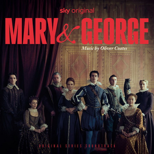 OST - Oliver Coates - Mary & George (2024) [FLAC]      