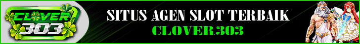 CLOVER303 | JUDI SLOT GACOR | PULSA TANPA POTONGAN | SLOT TERPERCAYA | BANNER-JALAN