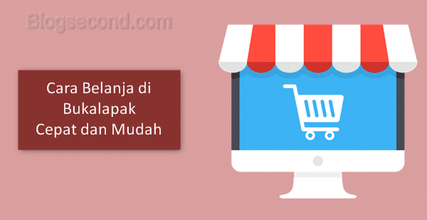 Cara Belanja di Bukalapak Cepat dan Mudah