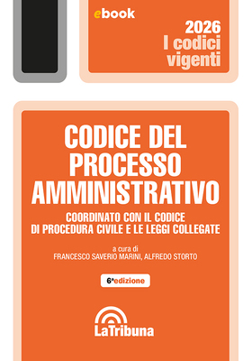 Francesco Saverio Marini, Alfredo Storto - Codice del processo amministrativo. Edizione 2026 (2026)