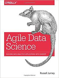 Agile Data: Building Data Analytics Applications