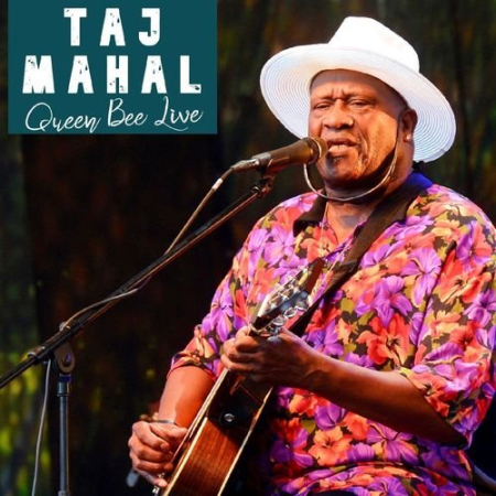 Taj Mahal - Queen Bee Live (2021)